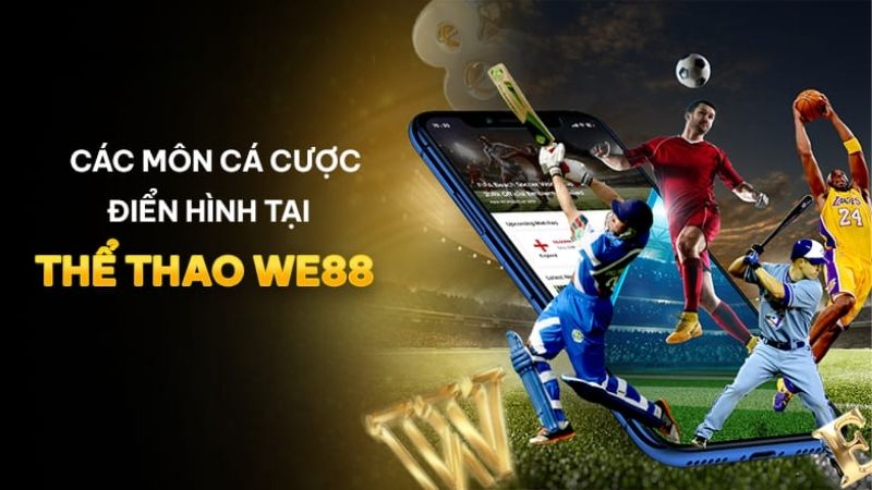 Những sảnh cược hot tại thể thao WE88