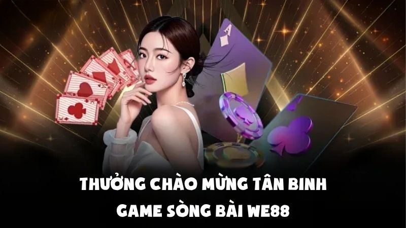 We88 Tri Ân Tân Thủ Với Chương Trình Chào Mừng Đặc Biệt